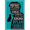 Dylan Thomas Portrait Of The Artist As A Young Dog and Other Fiction (Tascabile)