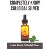 Lynn Hariri Completely Know Colloidal Silver (Tascabile)