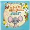 Lucy Tapper The Day You Were Born In August. . . (Copertina rigida)