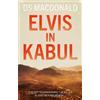 DS Macdonald Elvis in Kabul (Tascabile)