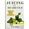 Carl Mallin Juicing for diabetes (Tascabile)