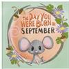 Lucy Tapper The Day You Were Born In September. . . (Copertina rigida)