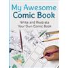 Awesome Comic Book Creator My Awesome Comic Book (Copertina rigida)