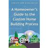Christy Ann Kickl A Homeowner's Guide to the Custom Home Building P (Tascabile)