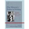 Claude Cazalé Bérard Elsa Morante's Politics of Writing (Tascabile)