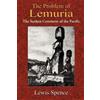 Lewis Spence The Problem of Lemuria (Tascabile)