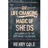 Henry Cole The Life-Changing Magic of Sheds (Tascabile)