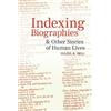 Hazel K. Bell Indexing Biographies and Other Stories of Human Lives (Tascabile)