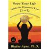 Blythe Ayne Save Your Life with the Dynamic Duo D3 and K2 (Tascabile)