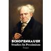 Arthur Schopenhauer Studies in Pessimism (Tascabile) European Writers