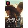 Jodi Thomas Ransom Canyon (Tascabile) Ransom Canyon
