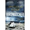 William Shaw The Birdwatcher (Tascabile)