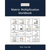 Tom Yeh Matrix Multiplication Workbook (Tascabile)