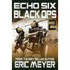 Eric Meyer Echo Six (Tascabile) Echo Six: Black Ops