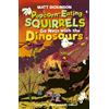 Matt Dickinson Popcorn-Eating Squirrels Go Nuts with the Dinosaurs (Tascabile)