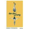 Maria Stepanova Der Absprung: Roman Vom Wunsch, aus der Wel (Copertina rigida)
