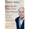 Samir Amin Only People Make Their Own History (Tascabile)