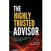 Sean Weafer The Highly Trusted Advisor (Tascabile)