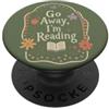 Go Away I'm Reading - Cute Bookish Readi Go Away Im Reading Funny Book Lover Floral Citazione PopSockets PopGrip Adesivo