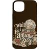Antique Store Finds Custodia per iPhone 15 Plus Citazione del negozio vintage dell'usato Funny Antique Store