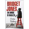 RIZZOLI NARRATIVA Bridget Jones. Un amore di ragazzo