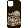 Antique Store Finds Custodia per iPhone 14 Plus Citazione del negozio vintage dell'usato Funny Antique Store