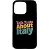 Funny Humor Jokes Text Funny Love Italy Custodia per iPhone 15 Pro Max Parla con me sull'Italia Messaggi divertenti Txt Citazioni divertenti Italia