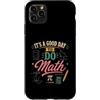 Math Teacher STEM Classroom Custodia per iPhone 11 Pro Max È un buon giorno per fare matematica per insegnanti di matematica