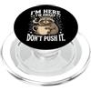 I'm Here I'm Awake Don't Push It PopSockets PopGrip per MagSafe
