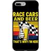 Funny Car Racing Gifts Racing Fans Car E Custodia per iPhone 7 Plus/8 Plus Auto da corsa e birra Ecco perché sono qui Divertente corse automobilistiche