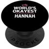 HANNAH Custom Name Shirts For Women World's Okayest HANNAH Funny Personalized Custom HANNAH PopSockets PopGrip Adesivo