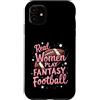 Flo Design Fantasy Football Outfits Custodia per iPhone 11 Real Women Play Fantasy Football Women
