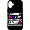 Funny Car Racing Gifts Racing Fans Car E Custodia per iPhone 16 Plus Shhhh I'm Watching Racing - Bandiera a scacchi