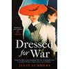 Simon & Schuster Ltd Dressed For War: The Story of Audrey Withers, Vogue editor extraordinaire from the Blitz to the Swinging Sixties