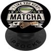 Detti divertenti sul matcha per gli aman Tè Matcha Che Dice Tè Verde I Like You Very Matcha PopSockets PopGrip Adesivo