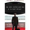 Gary Janetti We Are Experiencing a Slight Delay (Copertina rigida)