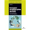 Tecniche Nuove Il recupero di materie prime dai RAEE. Gli scarti elettronici come valore aggiunto
