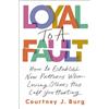 Courtney J. Burg Loyal to a Fault (Tascabile)