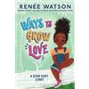 Renée Watson Ways to Grow Love (Tascabile) Ryan Hart Story