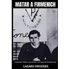 Lazaro Droznes MATAR A FIRMENICH. La operación "México" para elimina (Tascabile)