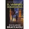 Riccardo Braccaioli El Vampiro de Barcelona (Tascabile)