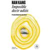 Han Kang Imposible decir adiós / We Do Not Part (Tascabile)