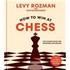 Levy Rozman How to Win at Chess (Copertina rigida) How to Win at Chess
