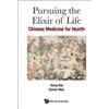 Karen Wee Hong PURSUING THE ELIXIR OF LIFE: CHINESE MEDICINE FOR HE (Tascabile)