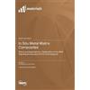 Xin Wang Lichen Zhao In Situ Metal Matrix Composites (Copertina rigida)