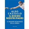 Aldo Cazzullo Il Dio dei nostri padri. Il grande romanzo della Bibbi (Tascabile)