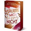 D.C. Odesza Verliere mich besser nicht: Limitierte Sonderausgabe (Ve (Tascabile)