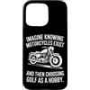 Moto Passione Viaggio Umorismo Sarcastic Custodia per iPhone 15 Pro Max Imagine Motorcycles Exist Chopper Club Biker Motociclista