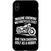 Moto Passione Viaggio Umorismo Sarcastic Custodia per iPhone XS Max Imagine Motorcycles Exist Chopper Club Biker Motociclista