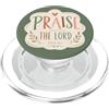 Grace And Glory Studio Lode al Signore Salmo 106 1 Versetto della Bibbia di fede cristiana PopSockets PopGrip per MagSafe
